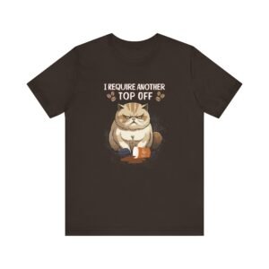 Funny Cat Coffee Tee, I Require Another Top Off Shirt, Unisex T-Shirt, Gift for Cat Lovers, Cute Animal Apparel, Funny Coffee Lover